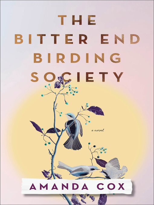 Title details for The Bitter End Birding Society by Amanda Cox - Available